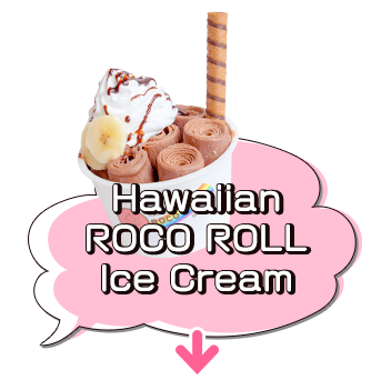 Hawaiian ROCO ROLL Ice Cream